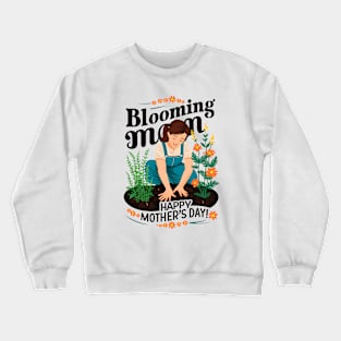 Blooming MOM Happy mother's day | Mother's day | Mom lover gifts Crewneck Sweatshirt